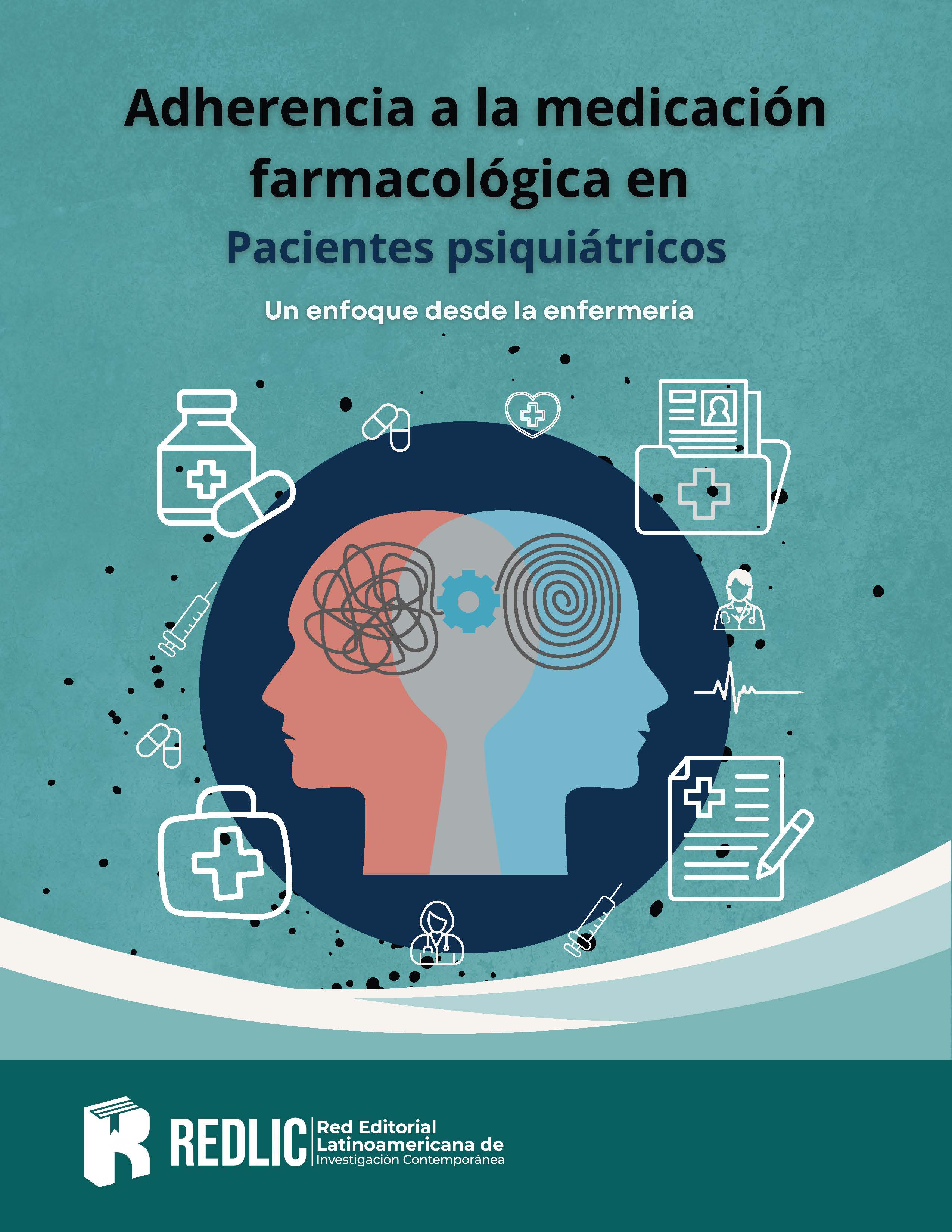 Adherencia a la medicación farmacológica en pacientes psiquiatricos. Un enfoque desde la enfermería.